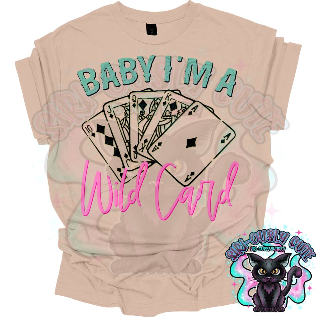 Baby Im a Wild Card Clothing