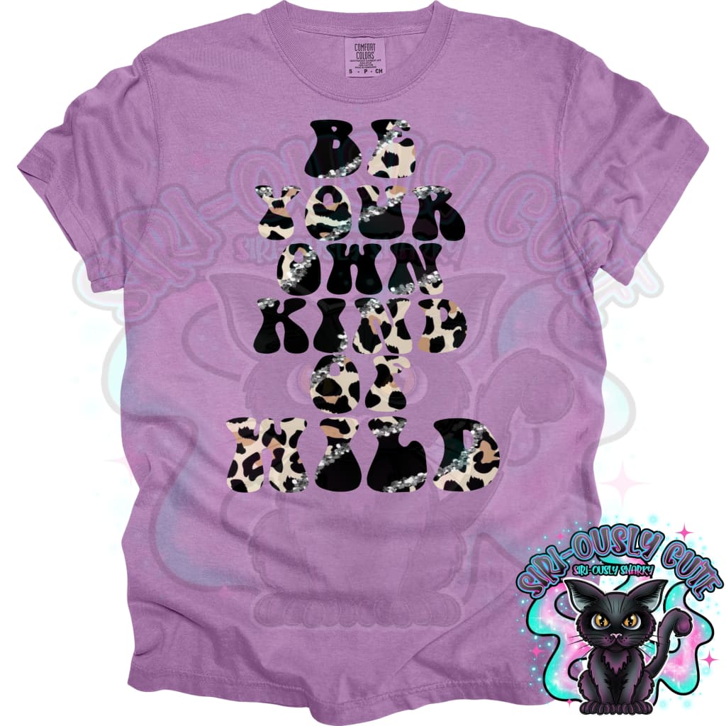 Be Your Own Kind Of Wild Clothing