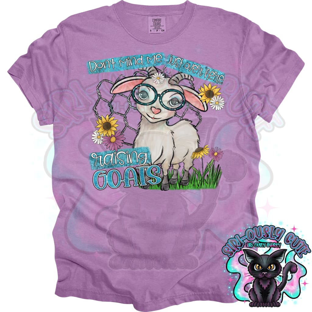 Don’t Mind Me Just Over Here Raising Goats Clothing