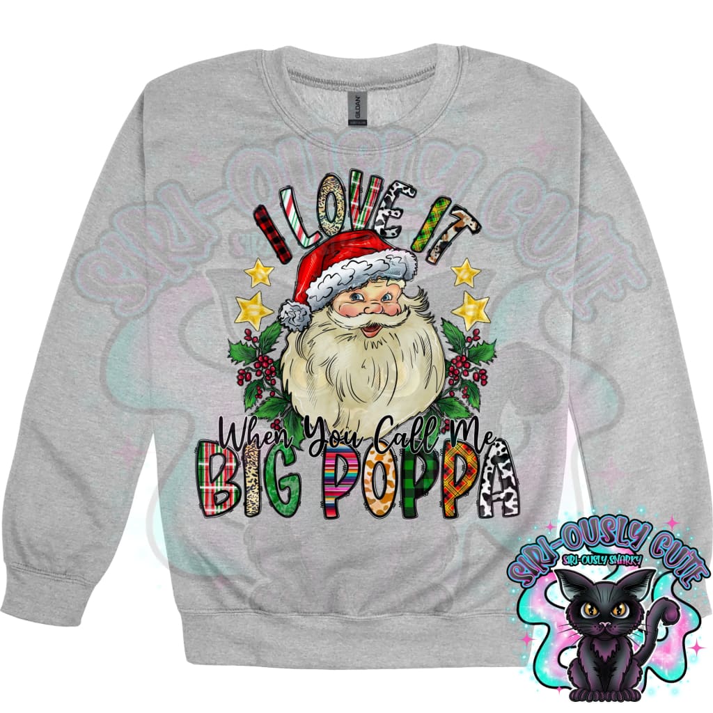 I Love It When You Call Me Big Poppa Clothing
