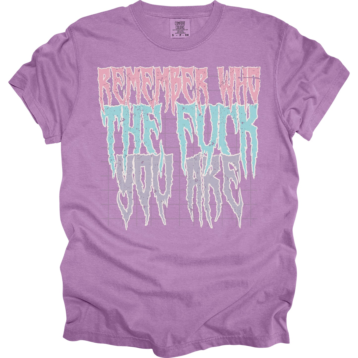 Remember Who The Fuck You Are