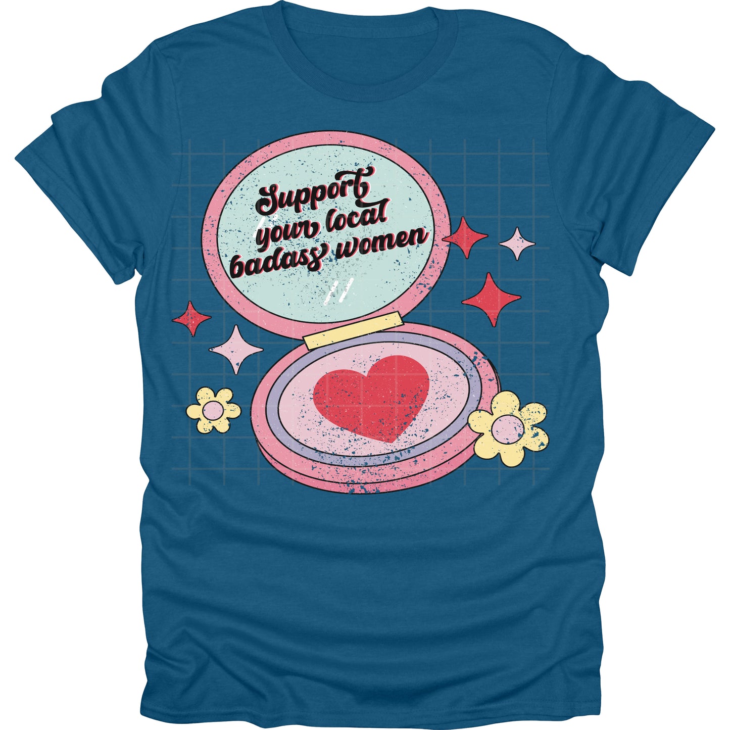 Support Your Local Badass Women