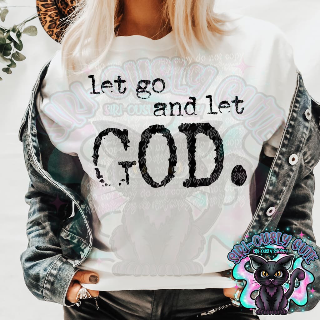Typography Let Go And Let God Clothing