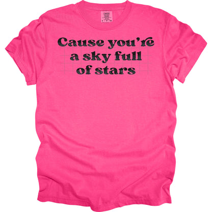 Cause Youre A Sky Full Of Stars