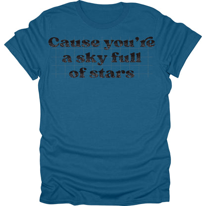 Cause Youre A Sky Full Of Stars