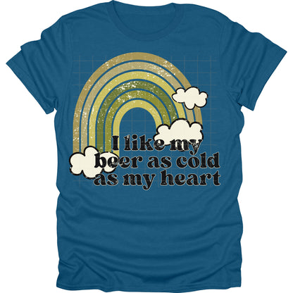 I Like My Beer As Cold As My Heart