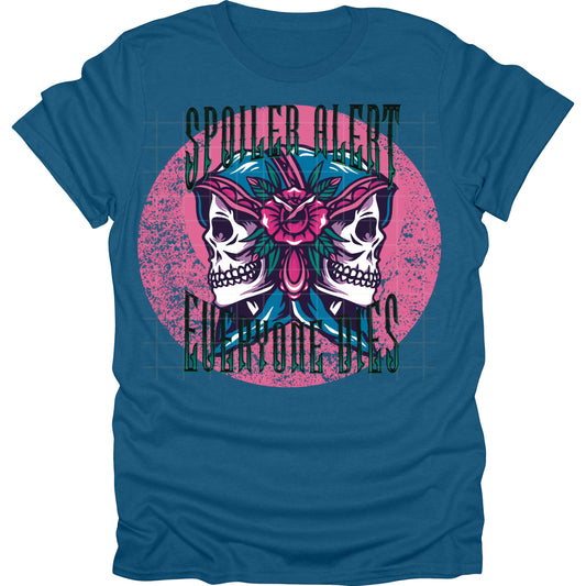 Spoiler Alert Everyone Dies