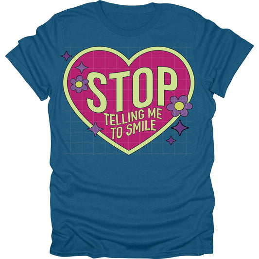 Stop Telling Me To Smile