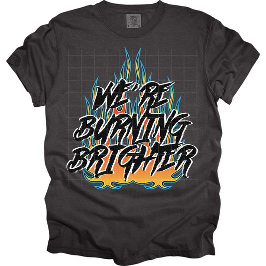Were Burning Brighter