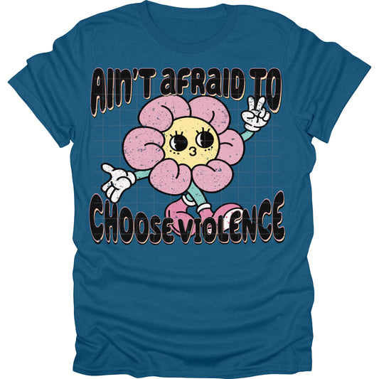 Aint Afraid To Choose Violence