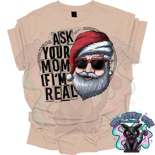 Ask Your Mom if I am Real 2 Clothing