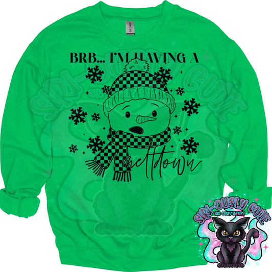 BRB Im Having A Meltdown Clothing