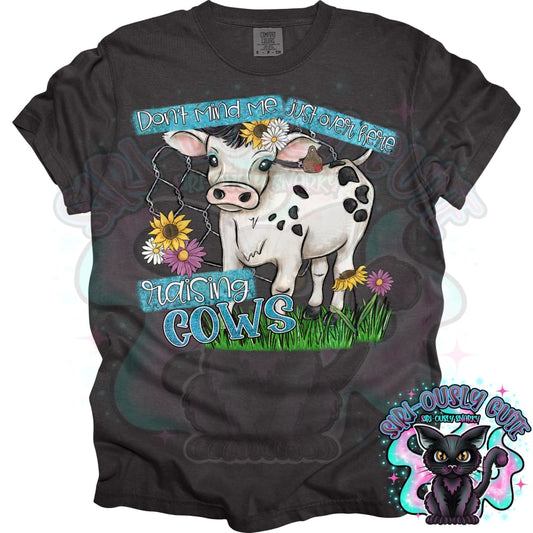 Don’t Mind Me Just Over Here Raising Cows Clothing