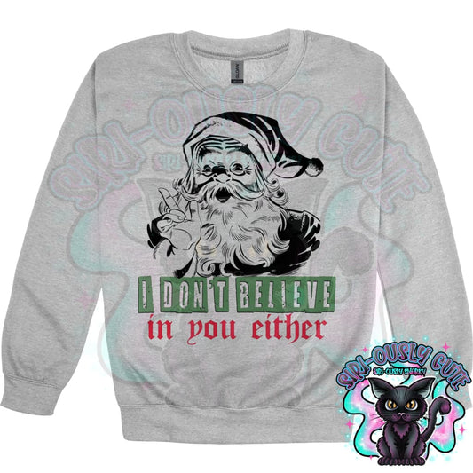 I Don’t Believe in You Either Clothing