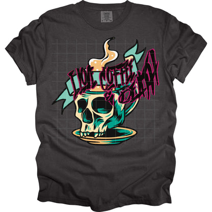 I Love Coffee And Death