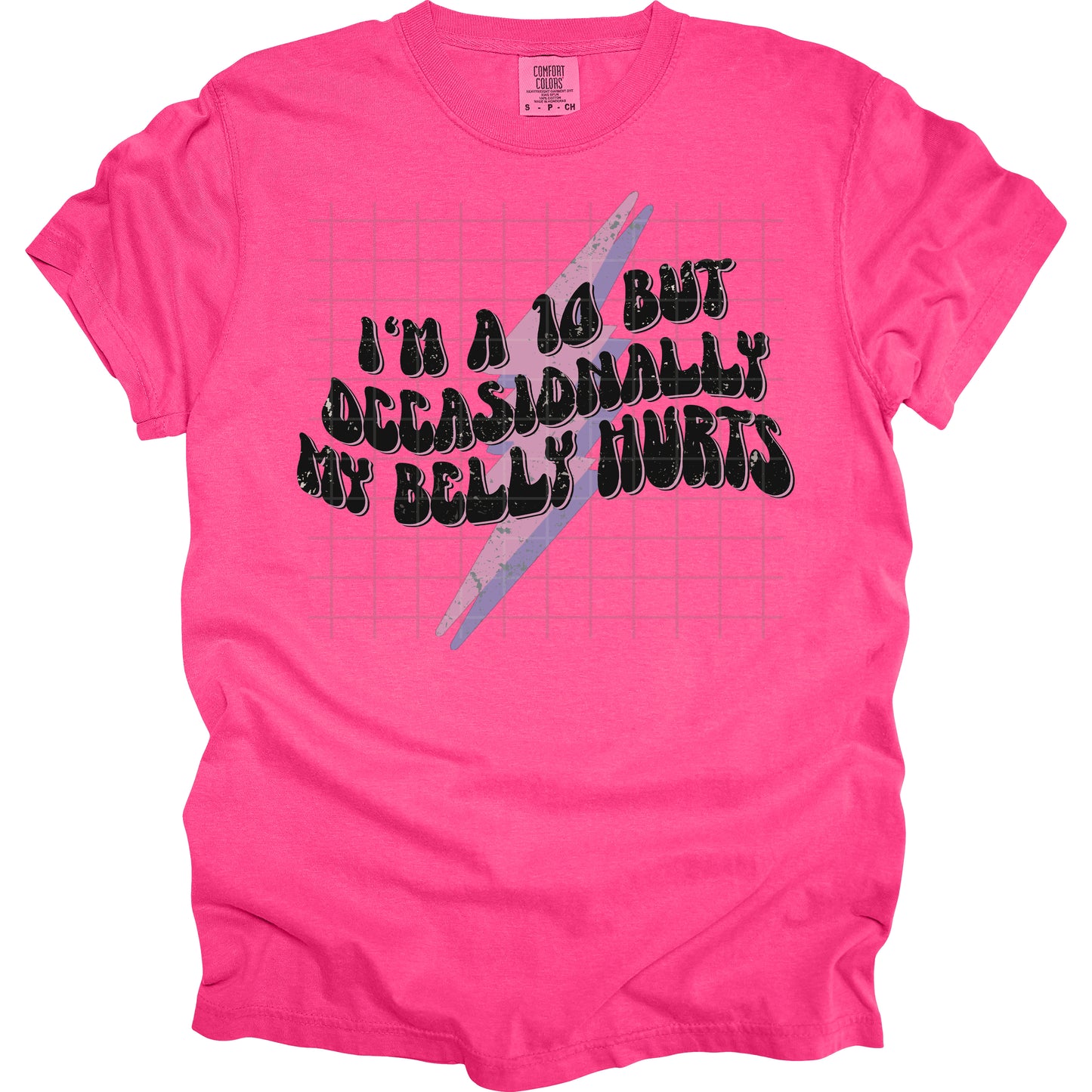 Im A 10 But Occasionally My Belly Hurts