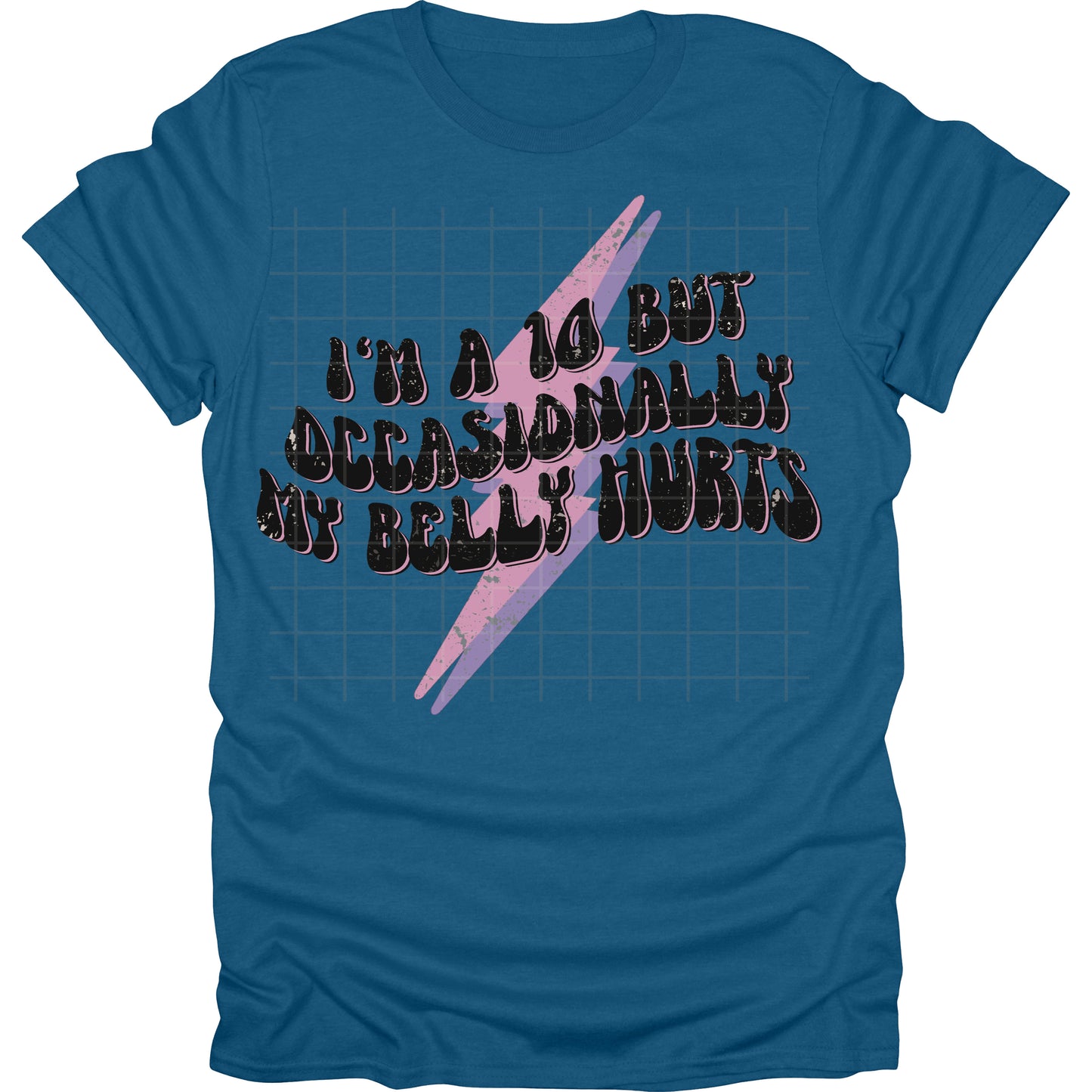 Im A 10 But Occasionally My Belly Hurts