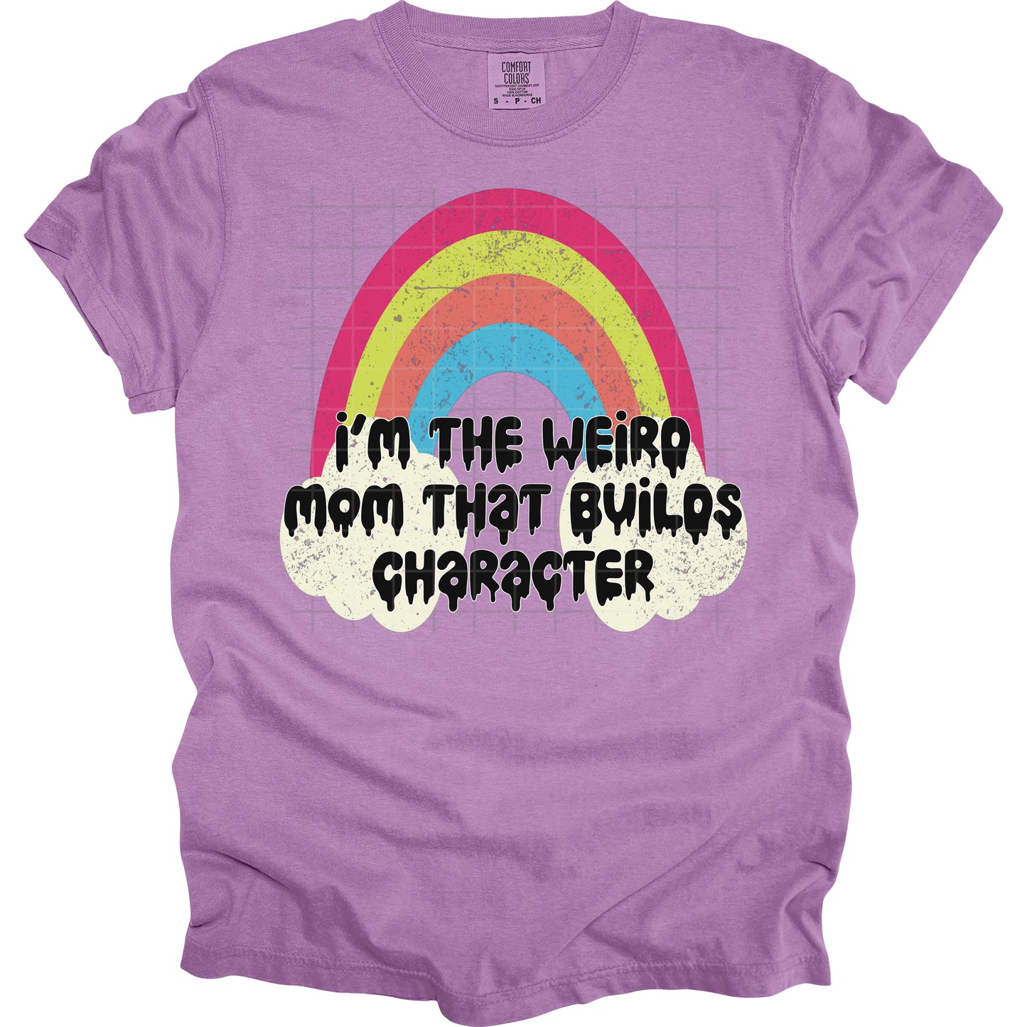 Im The Weird Mom That Builds Character