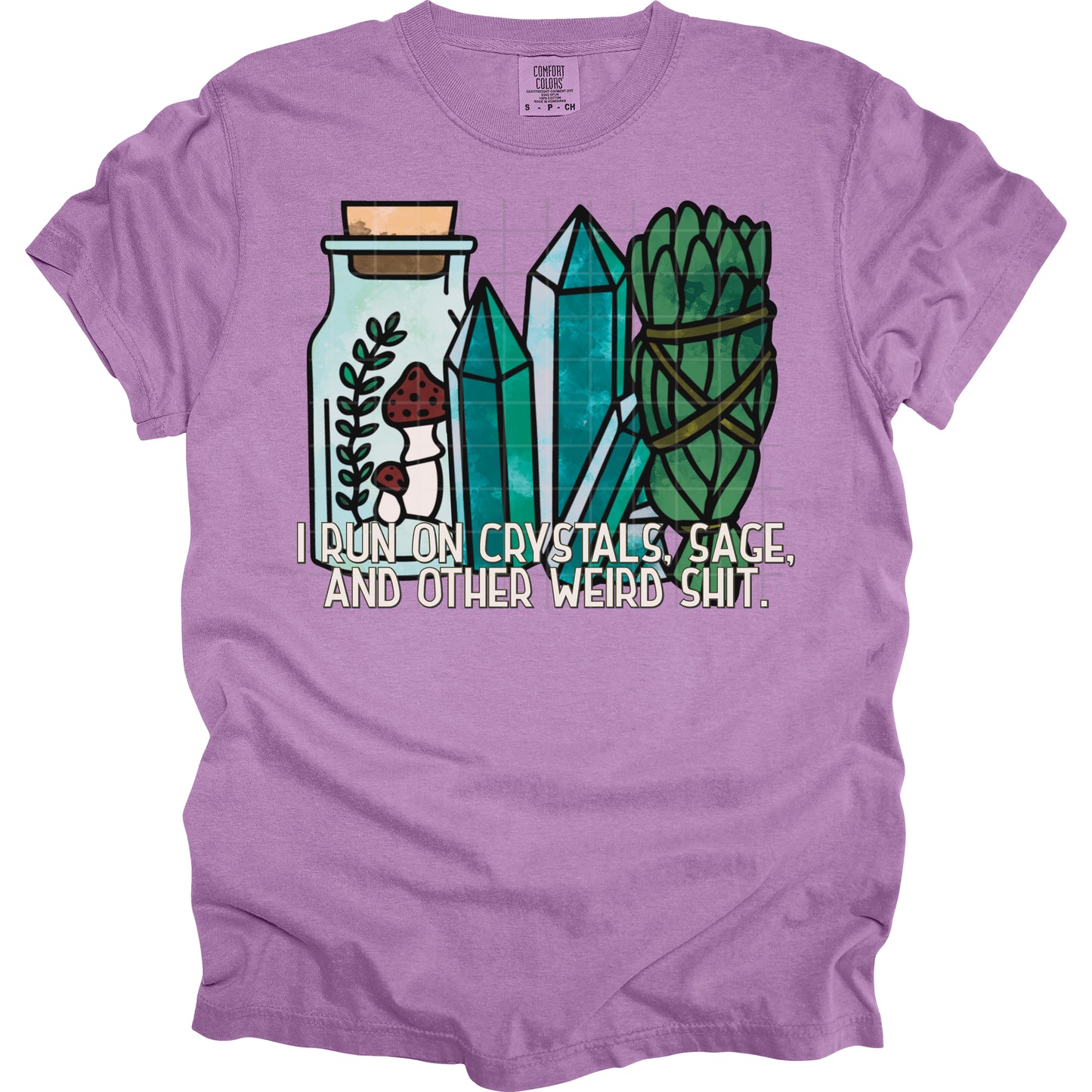 I Run On Crystals And Sage