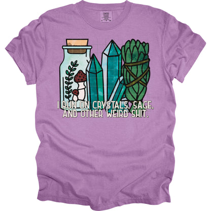 I Run On Crystals And Sage