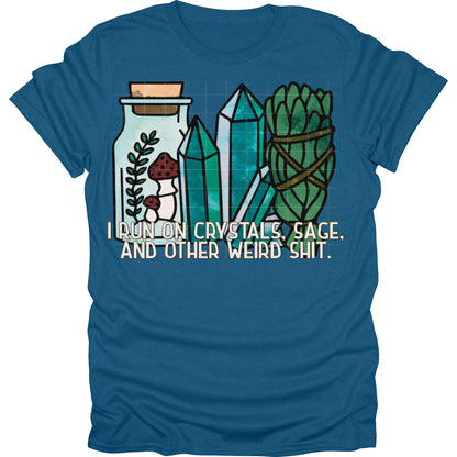 I Run On Crystals And Sage