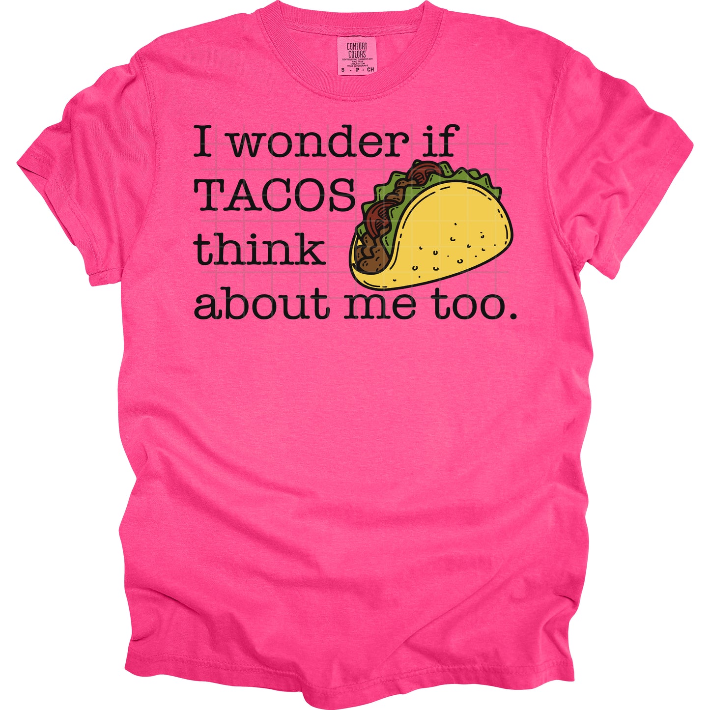 I Wonder If Tacos Think About Me Too