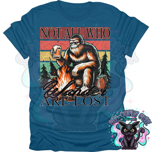 Not All Who Wander Are Lost Bigfoot Clothing
