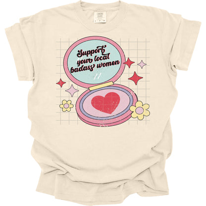 Support Your Local Badass Women