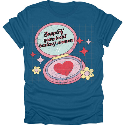 Support Your Local Badass Women