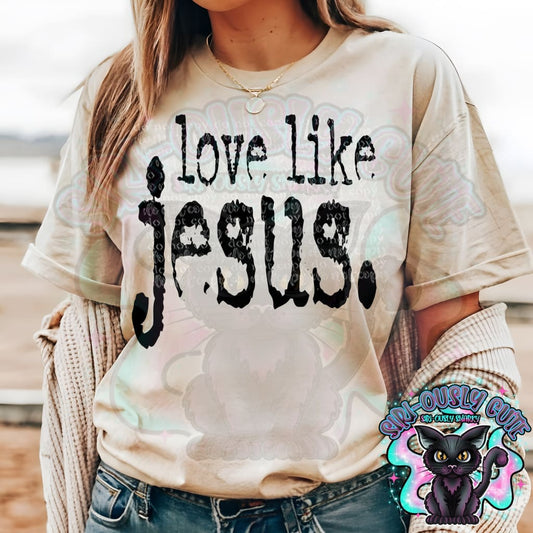 Typography Love Like Jesus Clothing