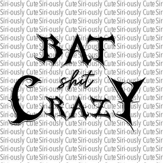 Bat Shit Crazy - Black