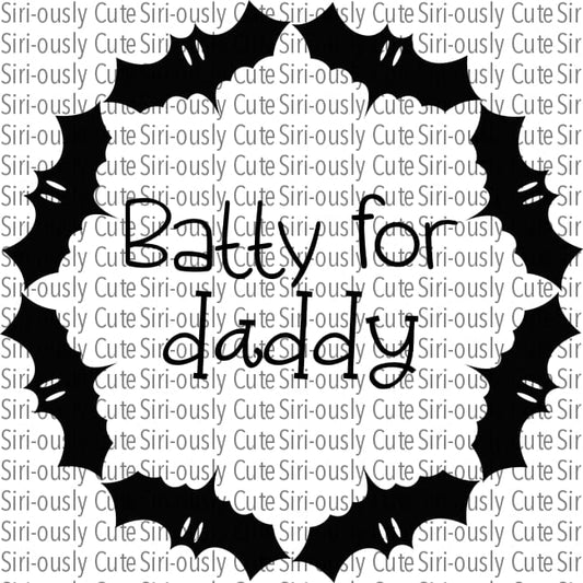 Batty For Daddy - Black Bat Circle