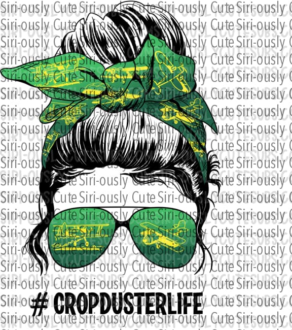 Crop Duster Life - Green Messy Bun