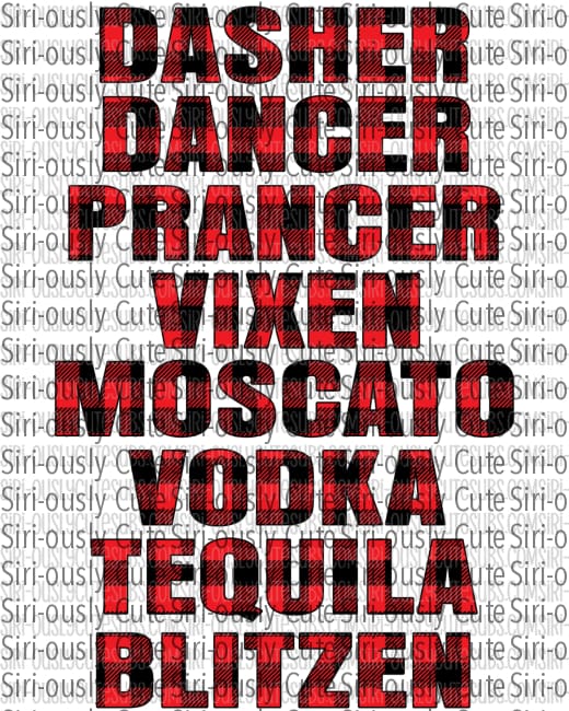 Dasher Dancer Prancer Vixen Moscato Vodka Tequila Blitzen - Red Plaid Alcohol Reindeer