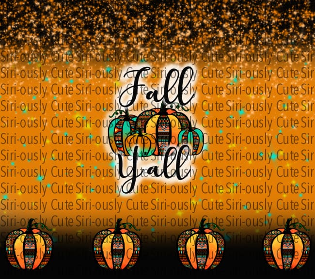 Fall Yall - Orange Bubbles And Pumpkins Straight Tumbler