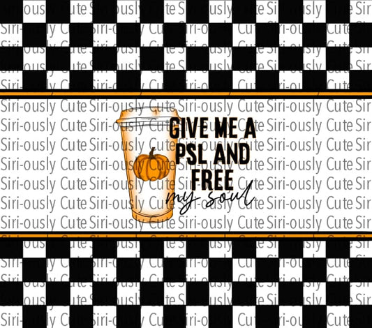 Give Me A Psl And Free My Soul Straight Tumbler Sublimation Transfer