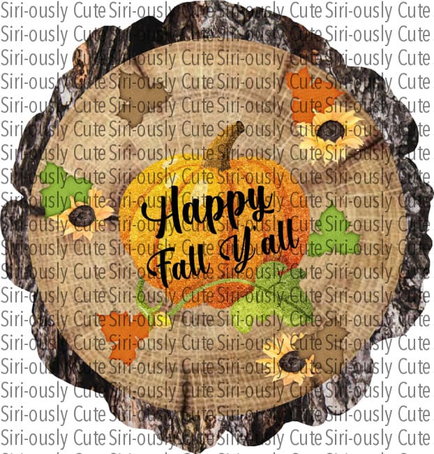 Happy Fall Yall - Pumpkin Wood Slice