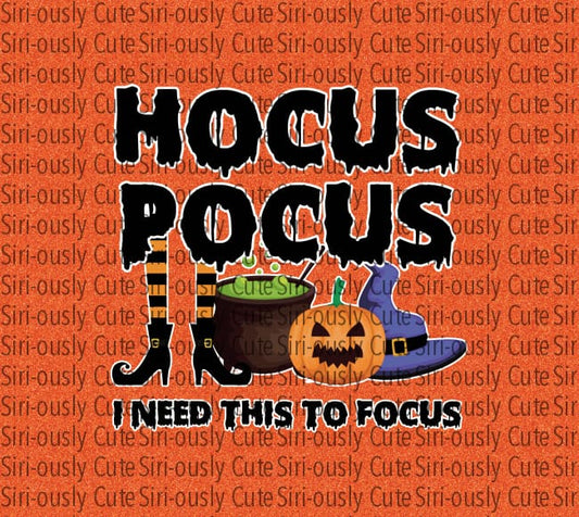 Hocus Pocus I Need This To Focus Straight Tumbler