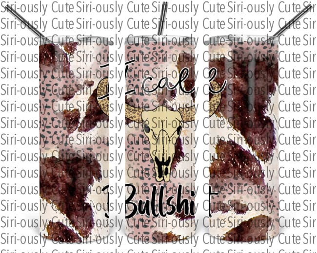 I Call Bullshit - Bull Skull Straight Tumbler