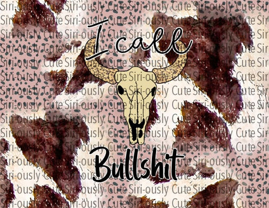 I Call Bullshit - Bull Skull Straight Tumbler