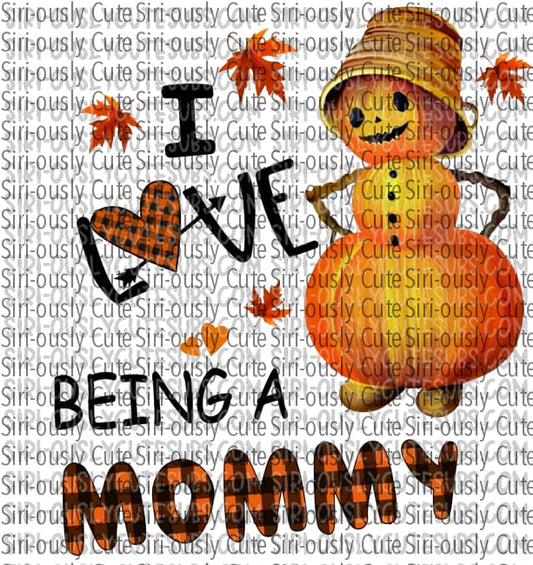 I Love Being A Mommy - Pumpkin With Hat