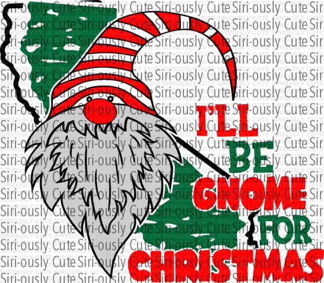 Ill Be Gnome For Christmas - California