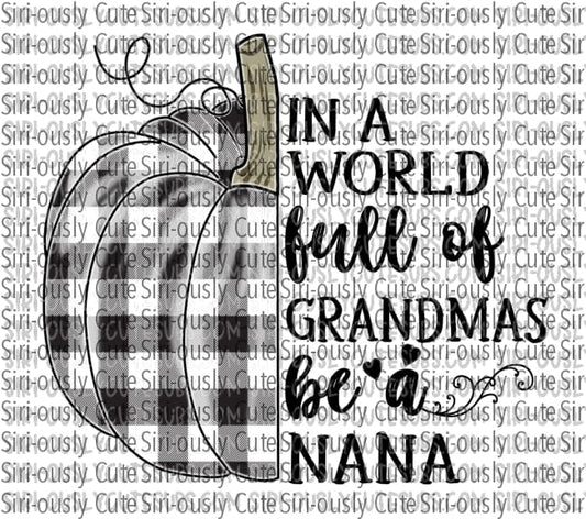 In A World Full Of Grandmas Be Nana - Black Plaid Pumpkin