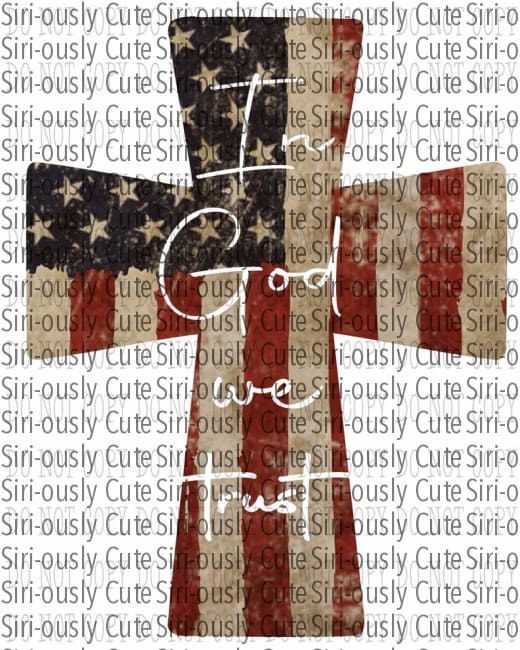 In God We Trust - American Flag Cross