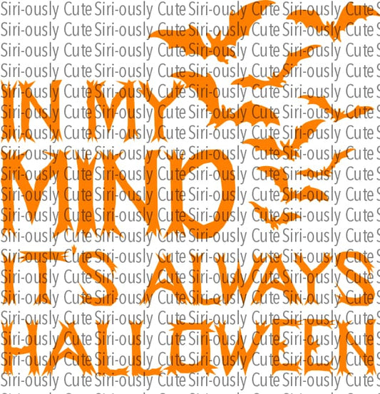 In My Mind Its Always Halloween - Orange