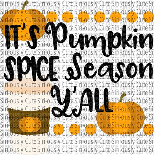 Its Pumpkin Spice Season Yall