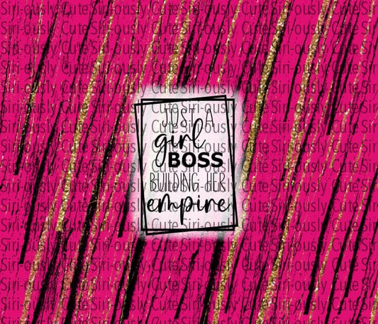 Just A Girl Boss Building Her Empire Pink And Gold Straight Tumbler Sublimation Transfer