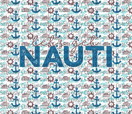 Lets Get Nauti - Anchor Straight Tumbler