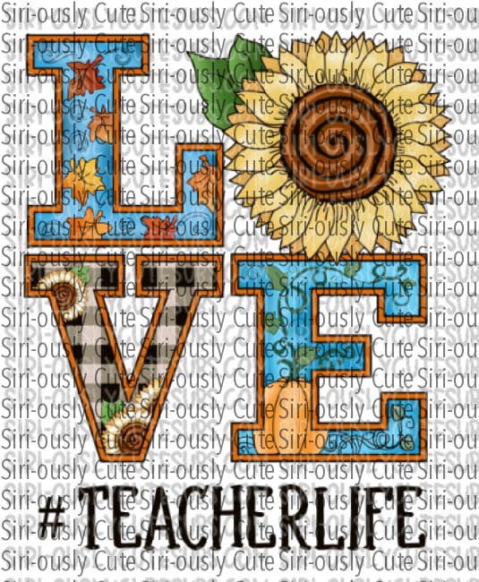 Love - Fall Leaves And Sunflower Teacher Life