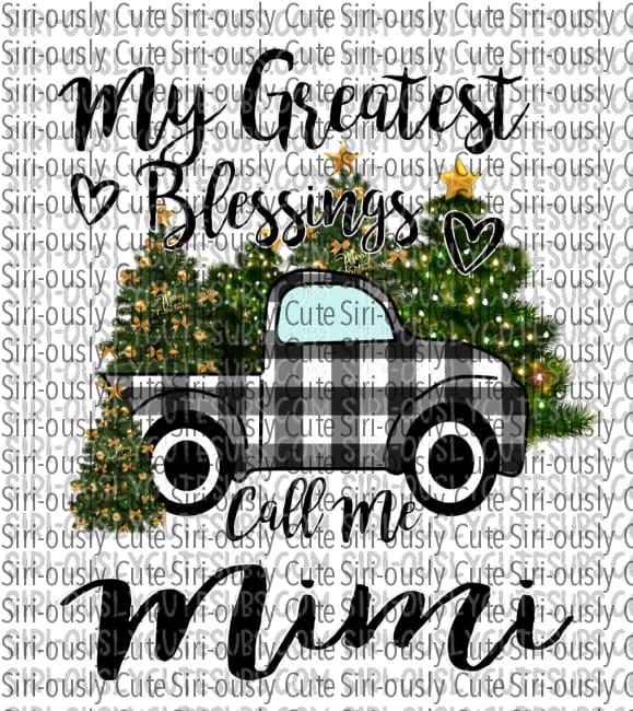 My Greatest Blessing Calls Me Mimi - Black Plaid Truck With Christmas Trees